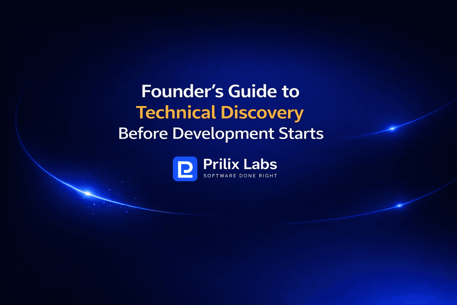 Founder's Guide to Technical Discovery Before Development Starts
