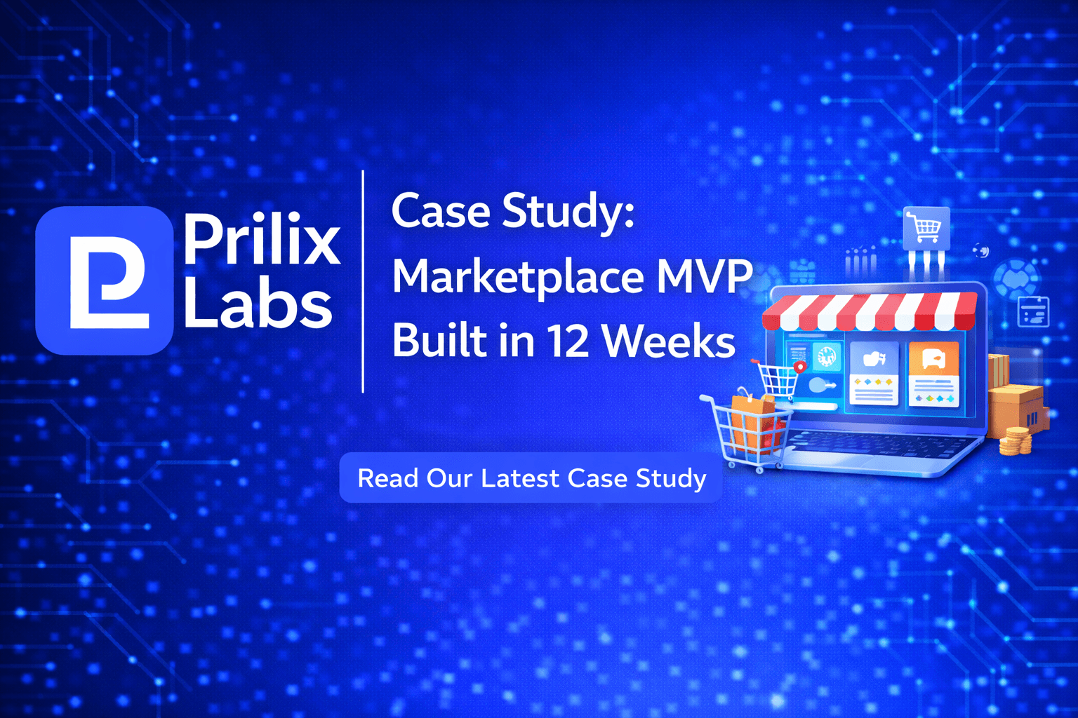 Case Study: Marketplace MVP Built in 12 Weeks