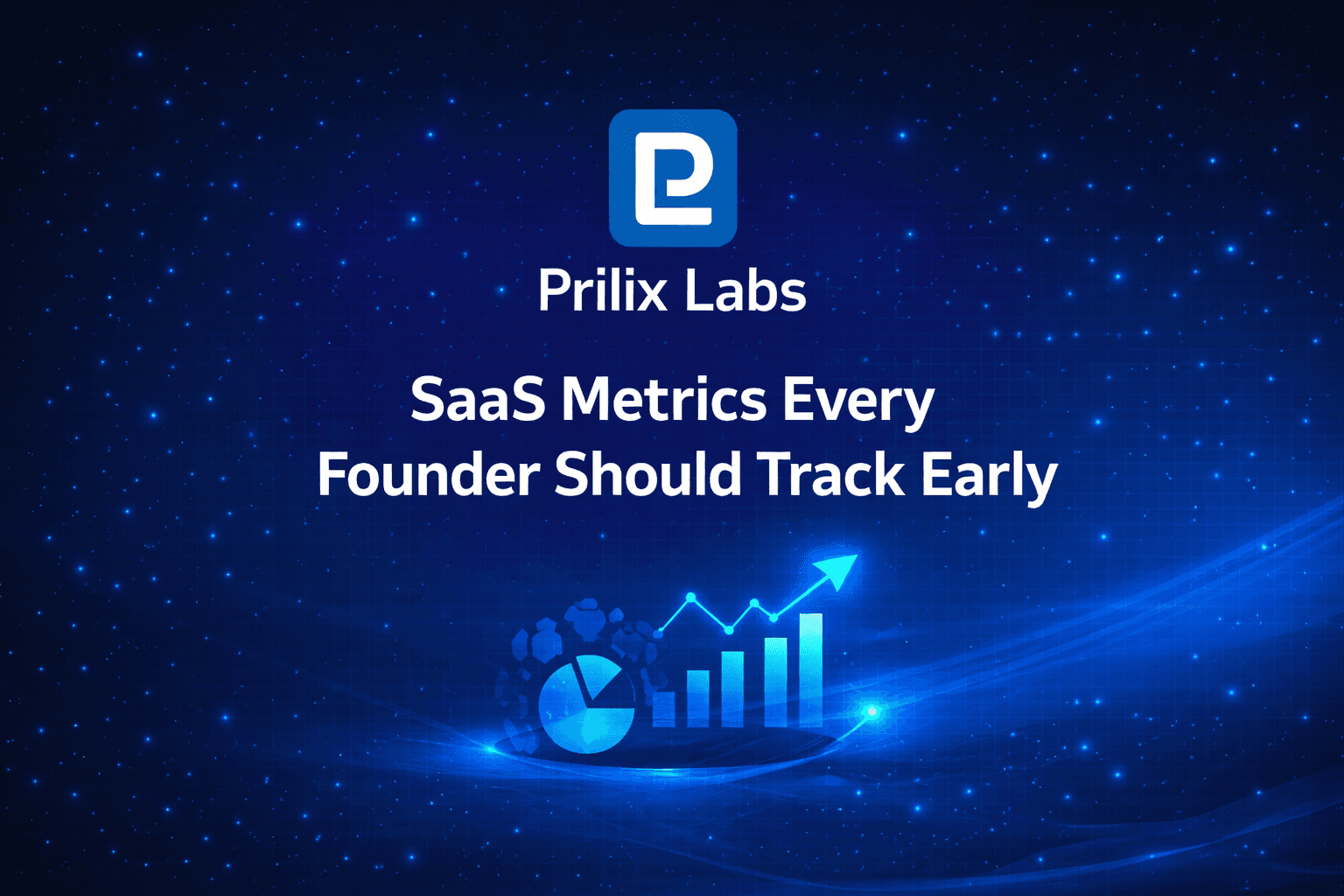 SaaS Metrics Every Founder Should Track Early