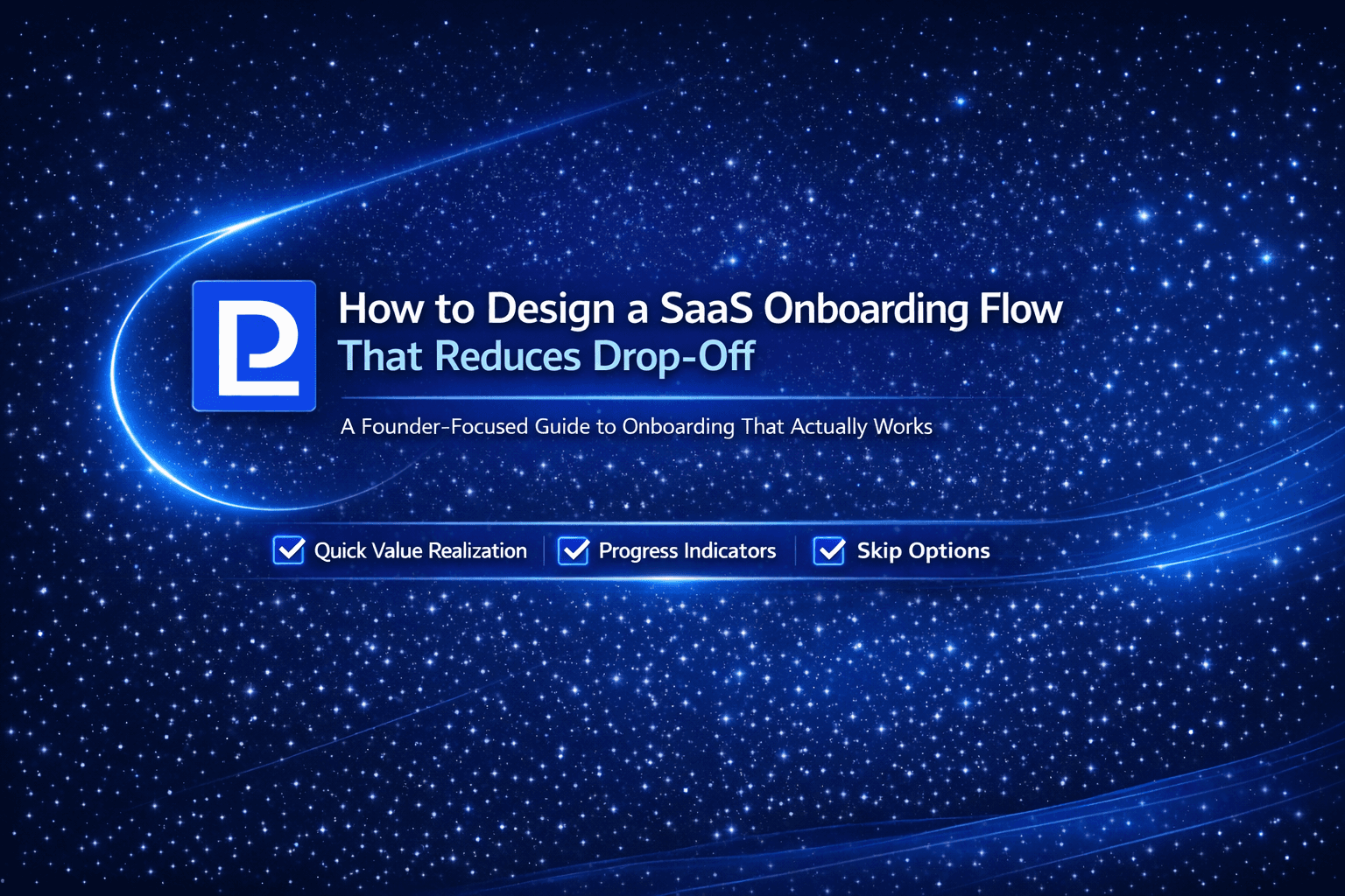 How to Design a SaaS Onboarding Flow That Reduces Drop-Off