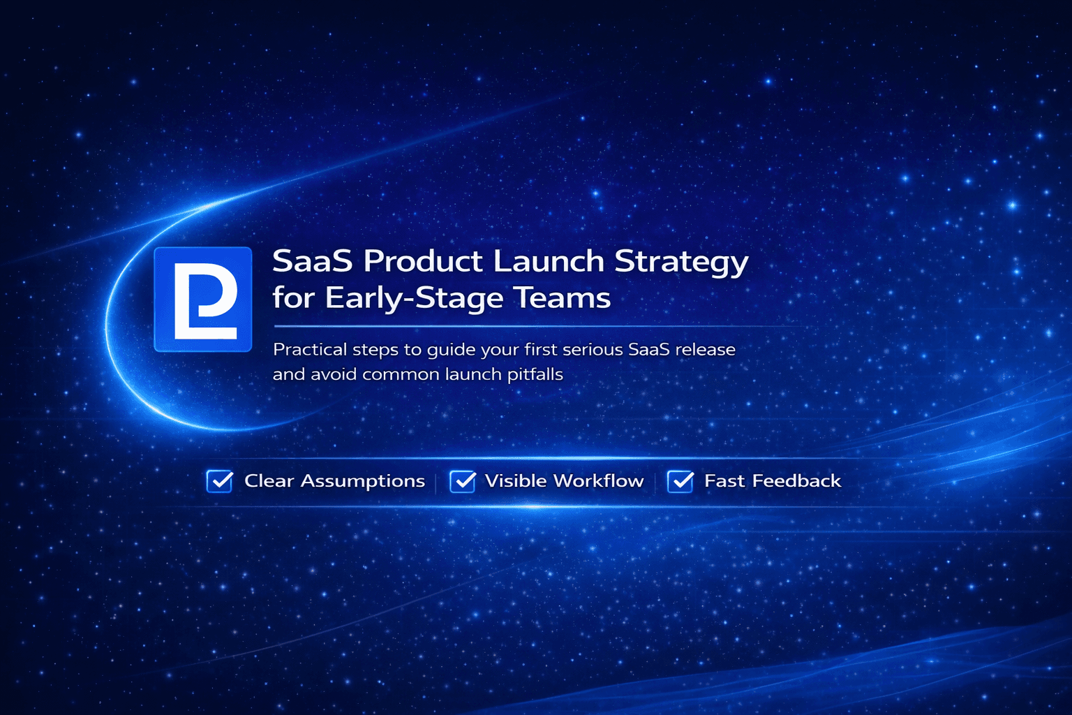 SaaS Product Launch Strategy for Early-Stage Teams