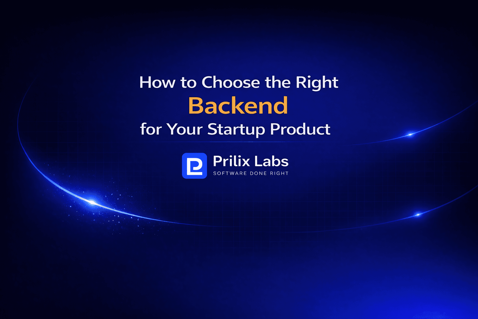 How to Choose the Right Backend for Your Startup Product